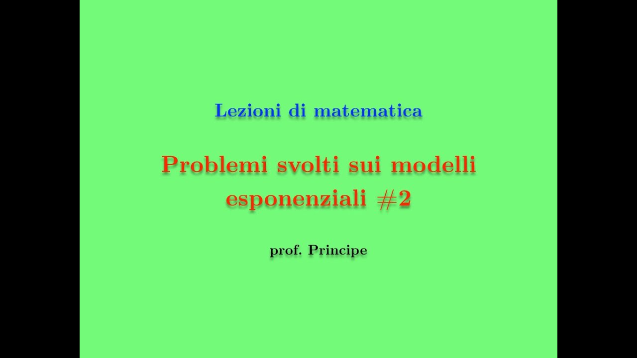 Problemi svolti sui modelli esponenziali #2