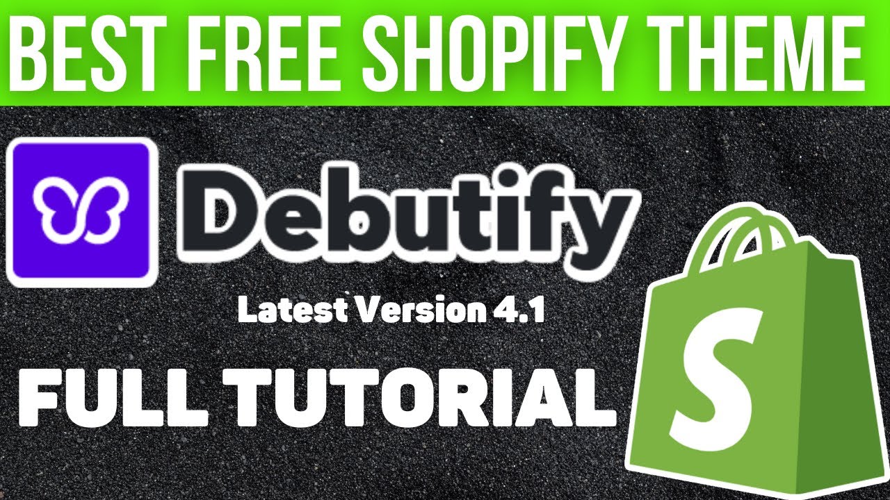 Debutify Theme Tutorial 4.1 | Best Free Shopify Theme?