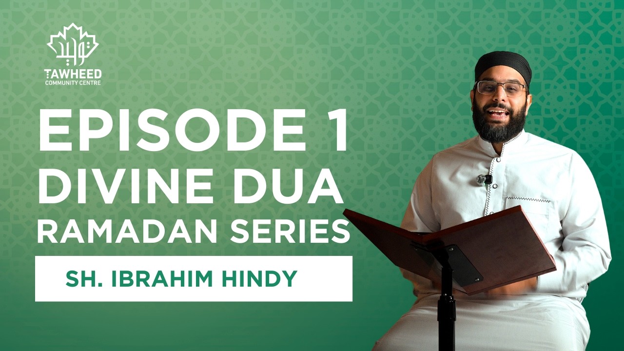 Ramadan Series: Divine Dua | Episode 1 | Imam Ibrahim Hindy