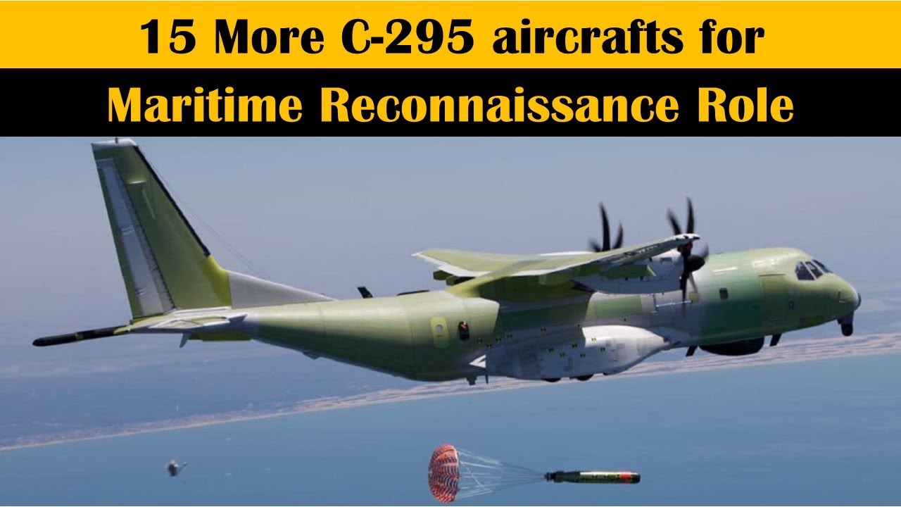 #breakingnews  15 More C-295 aircrafts for Maritime Reconnaissance role