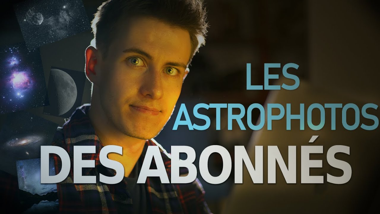 Les (incroyables) ASTROPHOTOS de mes ABONNÉS