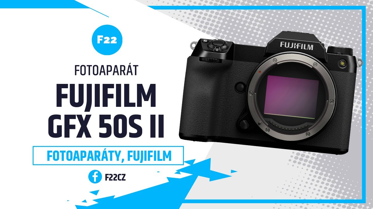 Fujifilm GFX 50S II | nový středoformátový fotoaparát (recenze)