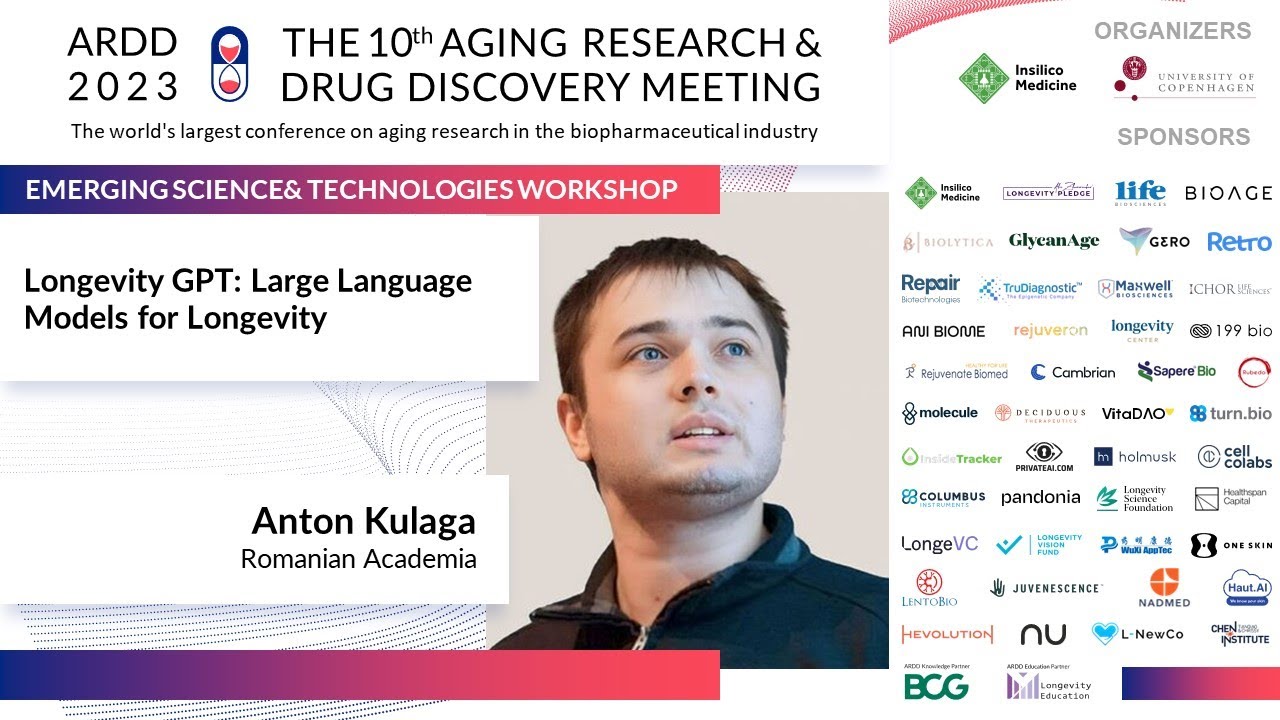 Anton Kulaga at ARDD2023 - Emerging Tech Workshop: Longevity GPT: Large Language Models for...