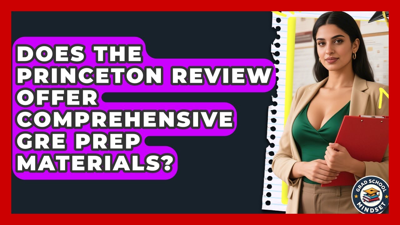 Does The Princeton Review Offer Comprehensive GRE Prep Materials? | Grad School Mindset News