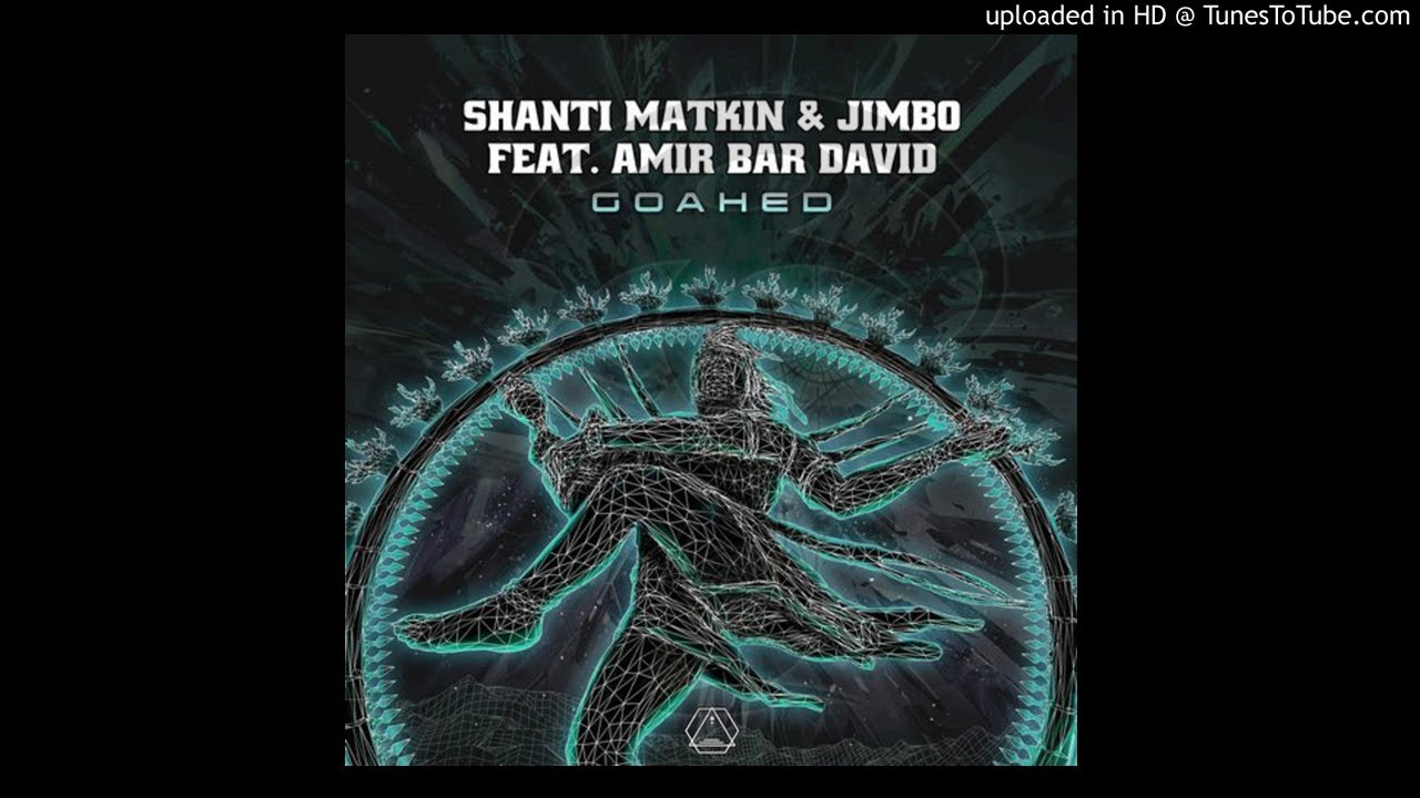 Jimbo, Shanti Matkin & Amir Bar David - Goahed