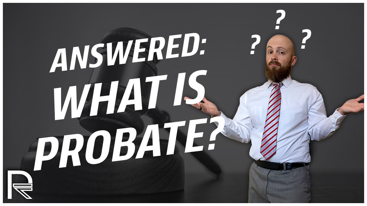 What is Probate || Why Go to Probate