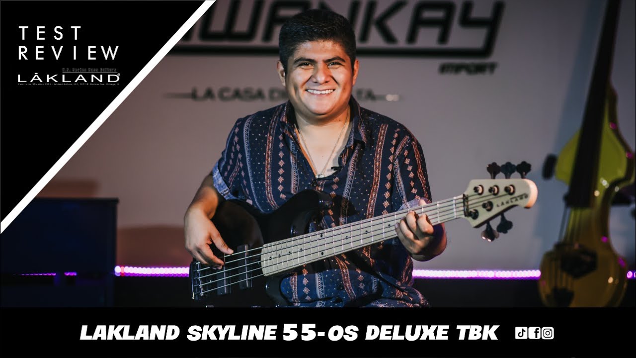 LAKLAND SKYLINE 55-OS TBK/Test y Review por Alvaro Sovero/ UN SONIDO MODERNO CON BRUTAL 5TA CUERDA