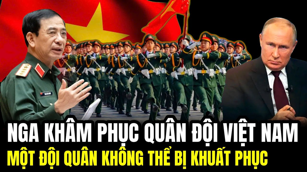 Nga Kh&acirc;m Phục Qu&acirc;n Đội Việt Nam: Một Đội Qu&acirc;n Kh&ocirc;ng Thể Bị Khuất Phục | Lịch Sử Qu&acirc;n Sự