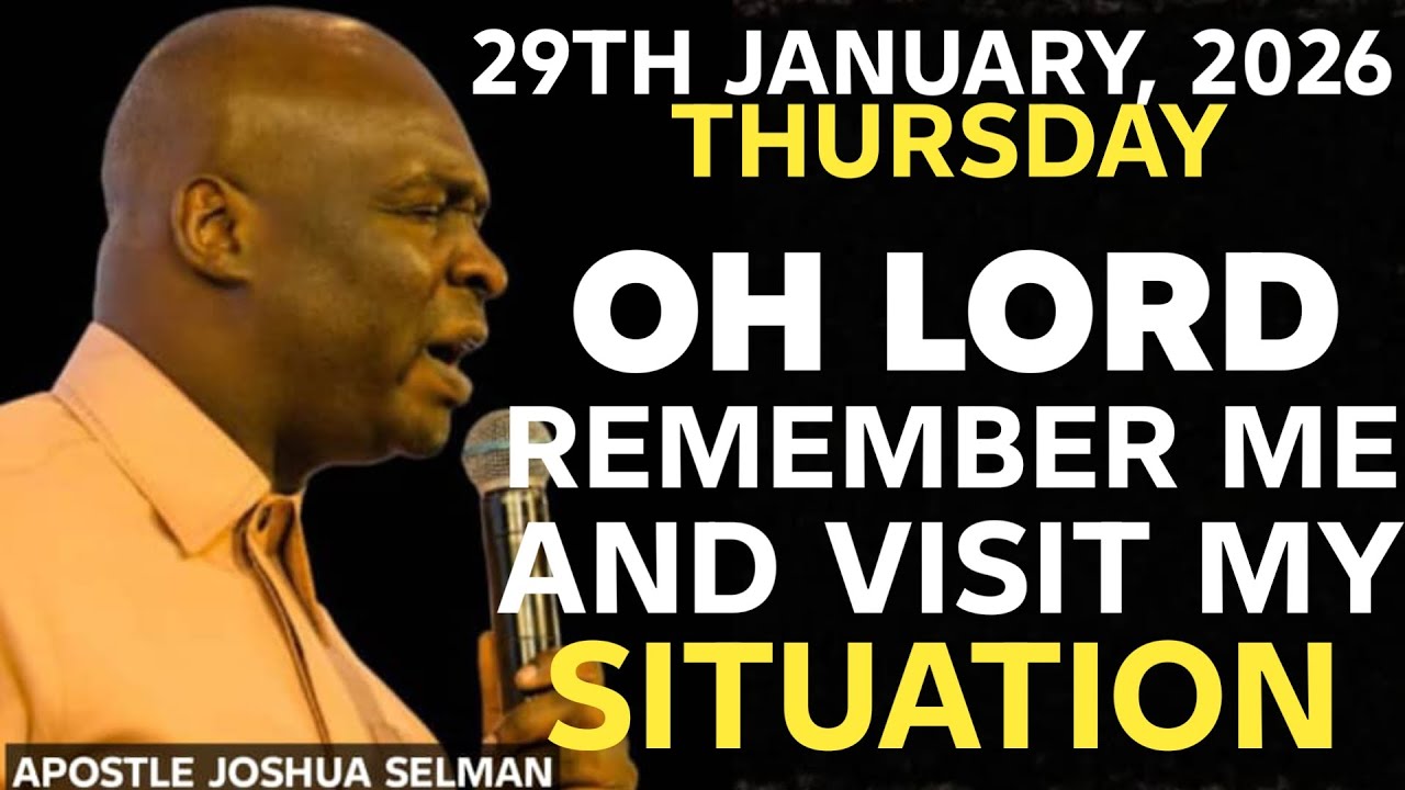 [THURSDAY, 29TH JANUARY 2026] LORD REMEMBER ME AND VISIT MY SITUATION || APOSTLE JOSHUA SELMAN