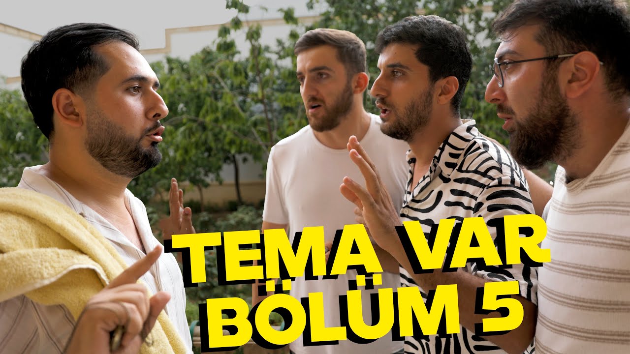 Tema Var 5-ci bölüm 16+ ( SAAT )
