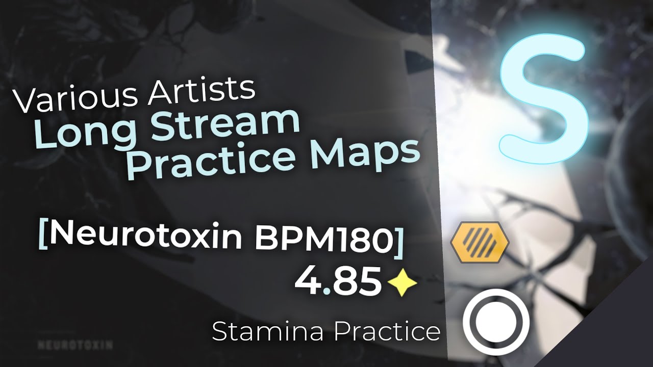 Various Artists - Long Stream Practice Maps [Neurotoxin BPM180] | +HD 98.75% (Stamina Practice)