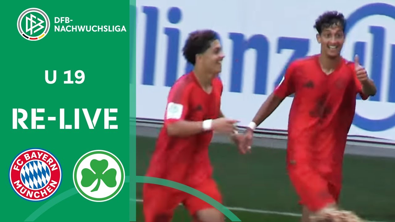 RE-LIVE | FC Bayern München U 19 vs. SpVgg Greuther Fürth U 19 | U 19-DFB-NACHWUCHSLIGA 2024/25