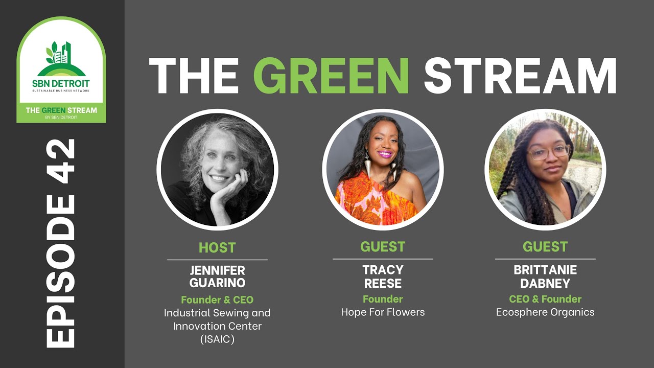 Ep 42 SBND The Green Stream, Eco Fashion in Detroit, Ft Jen Guarino, Tracy Reese, Brittanie Dabney