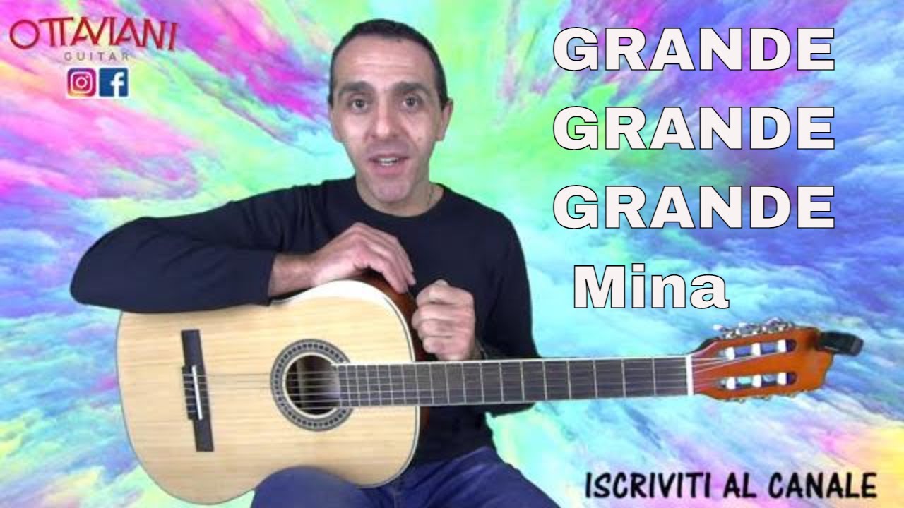 Grande Grande Grande - Mina - Chitarra Facile - Accordi