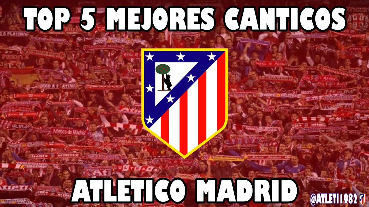 TOP 5 MEJORES CANTICOS ATLETICO MADRID | ATM SIEMPRE