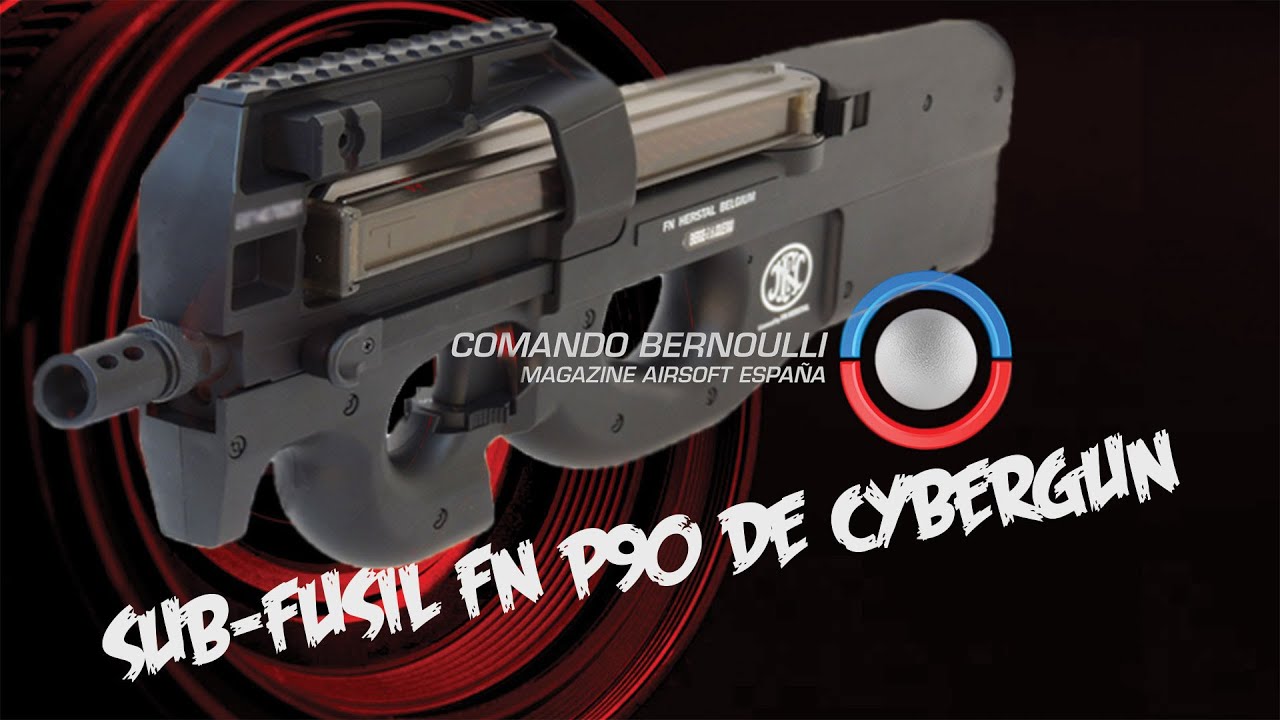 Fusil FN P90 de Cybergun 2.0 | COMANDO BERNOULLI | Airsoft España