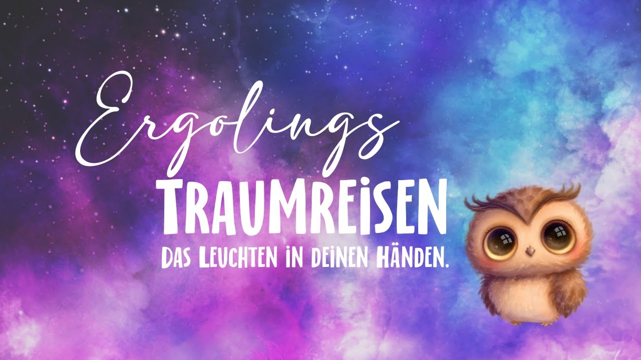 Das Leuchten in deinen H&auml;nden - Eine Ergoling Traumreise