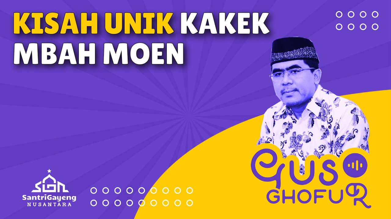 Gus Ghofur: Kisah Unik Kakek Mbah Moen