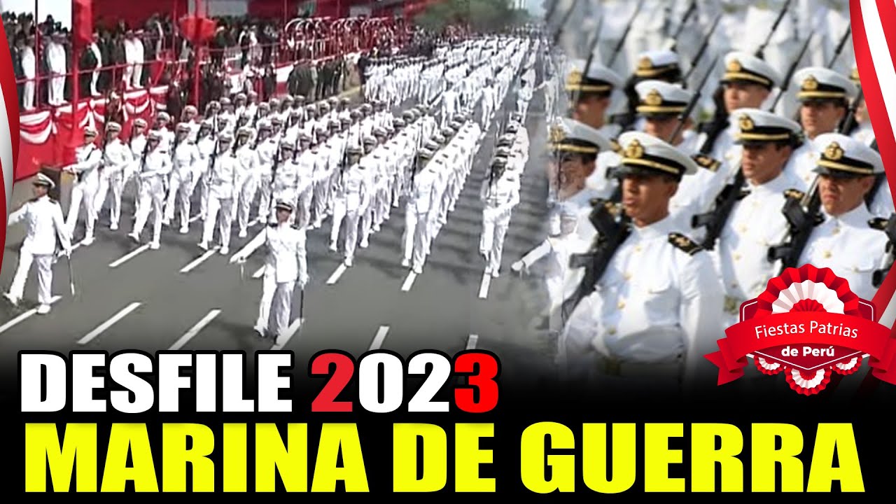 MARINA DE GUERRA DEL PERÚ DESFILE 2023 FIESTAS PATRIAS 29 DE JULIO 2023