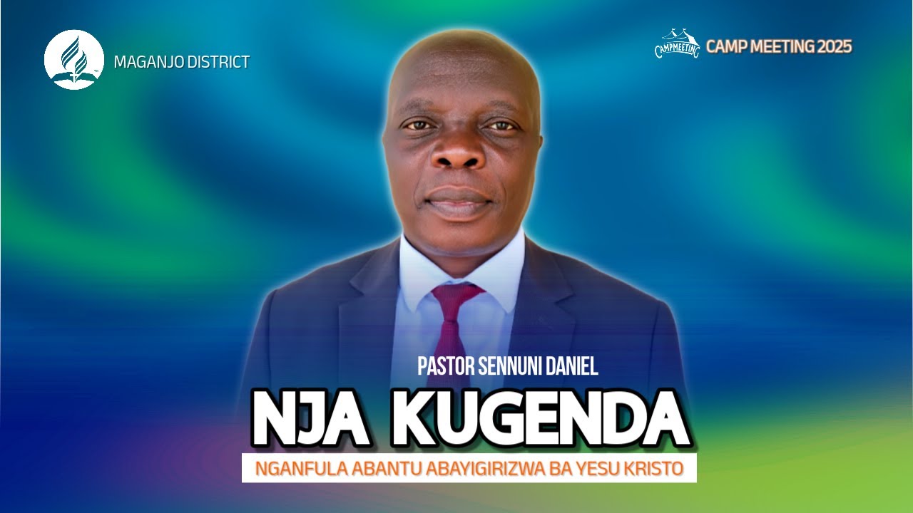LIVE: MAGANJO DISTRICT CAMPMEETING 2025 || NJA KUGENDA NGANFULA ABANTU ABAYIGIRIZWA BA YESU KRISTO