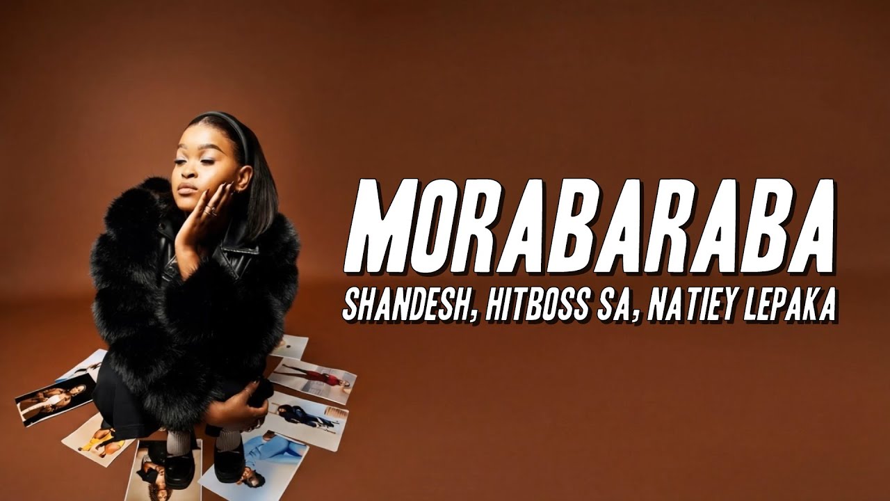 Shandesh, Hitboss SA, Natiey Lepaka - Morabaraba (Lyrics)