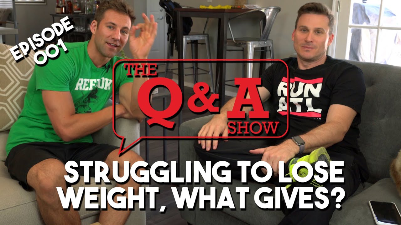 Struggling To Lose Weight, What Gives? | #Q&AShow Episode 1