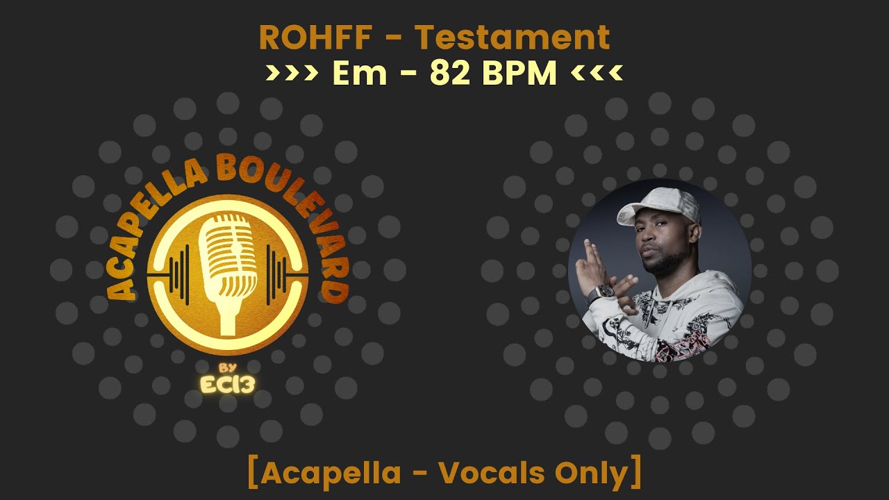 ROHFF - Testament || [Acapella - Vocals Only] || [82 BPM - Em] || by EC13