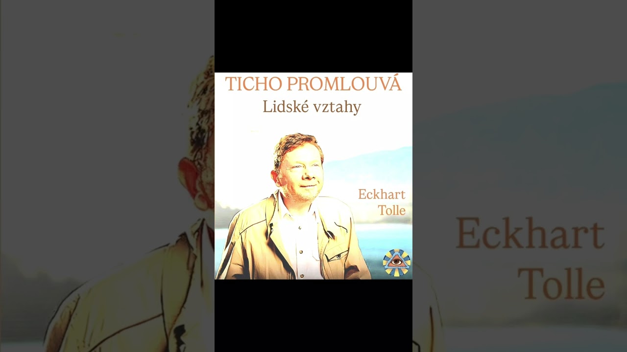 Lidské vztahy - Eckhart Tolle (z knihy TICHO PROMLOUVÁ čte Martias)