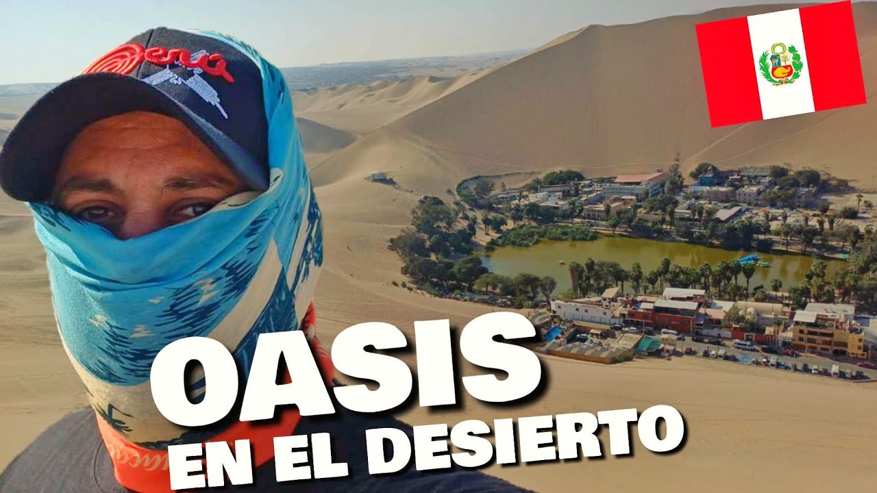 PASE LA NOCHE EN UN OASIS EN EL DESIERTO PERUANO 🇵🇪