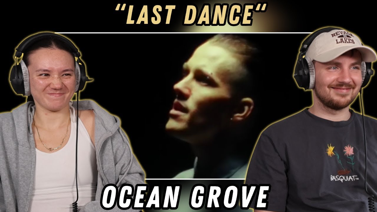 Ocean Grove - LAST DANCE REACTION