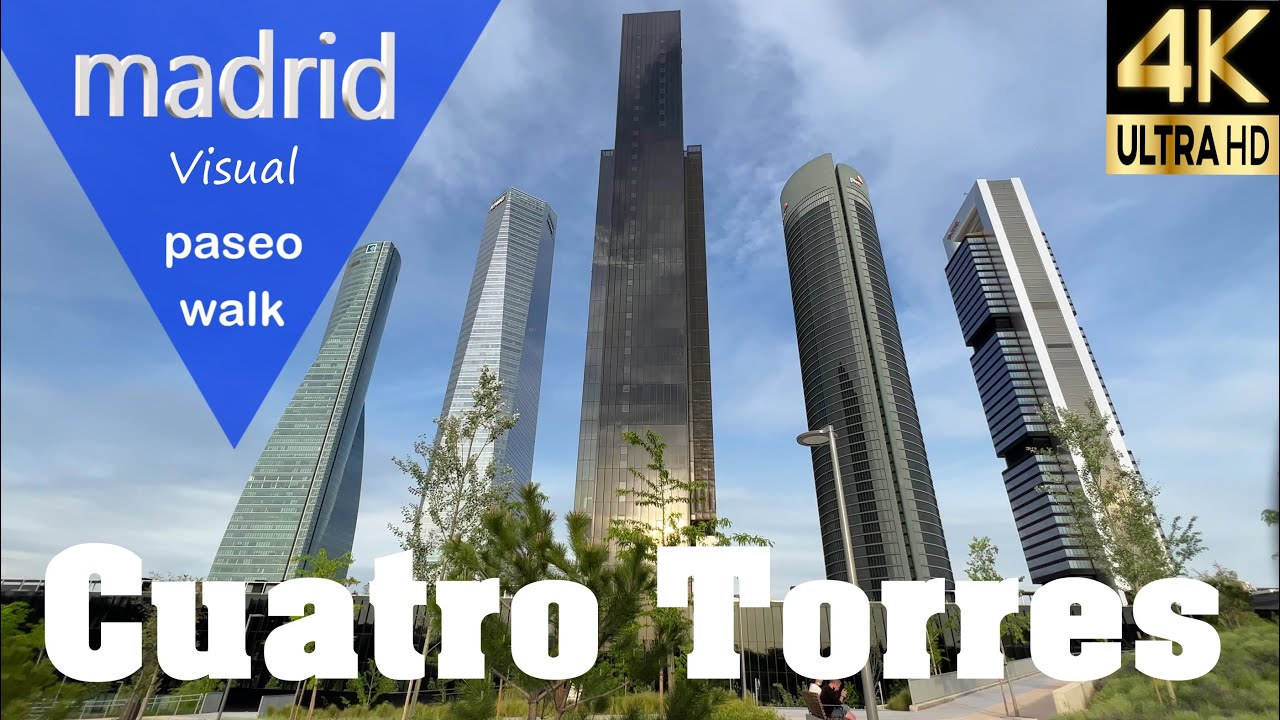 CUATRO TORRES 🌇 Madrid 4K  walk tour 🚶&zwj;♂️ paseo
