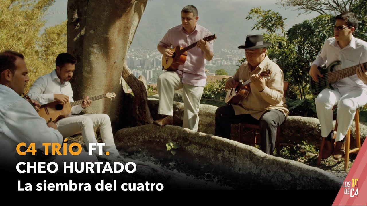 C4 Trío Ft. Cheo Hurtado - La siembra del cuatro