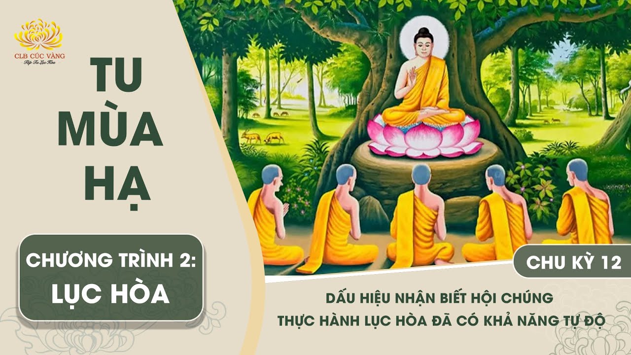 Dấu hiệu nhận biết hội chúng thực hành lục hòa đã có khả năng tự độ | Chu kỳ 12 - Chương trình 2