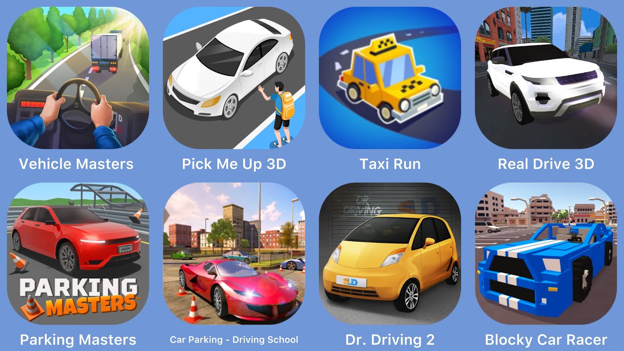Vehicle Masters, Pick Me Up 3D, Taxi Run, Real Drive 3D, Parking Masters, Car Parking-Driving School