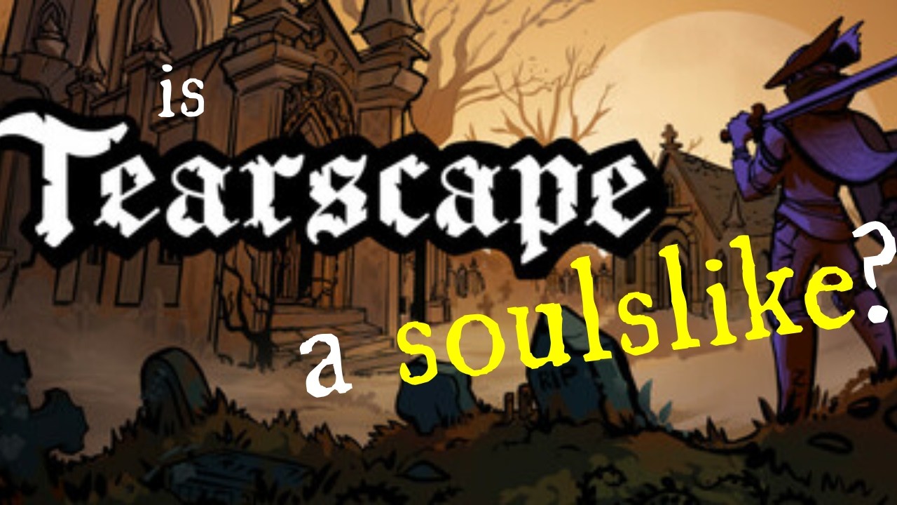 A Conversation About Soulslikes (Tearscape)