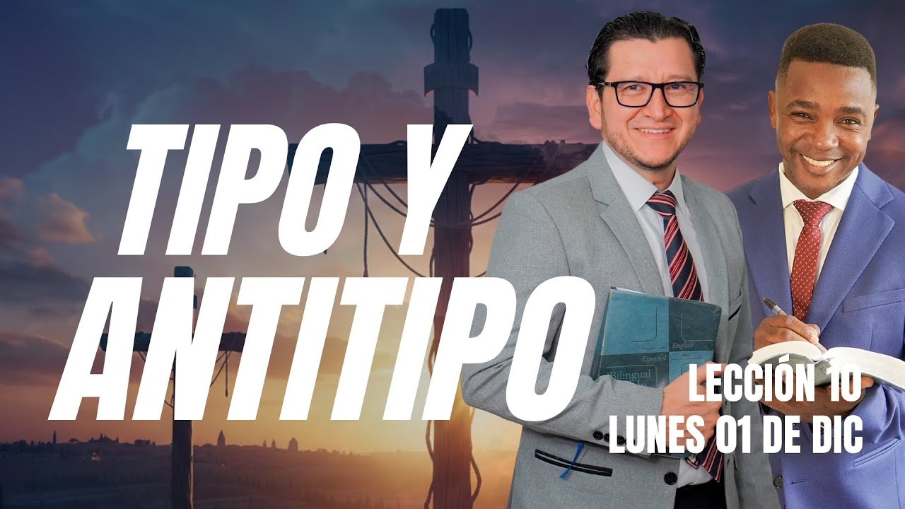 TIPO Y ANTITIPO | LUNES 01 DE DICIEMBRE | LECCI&Oacute;N 10 | Palabra Viva 2025