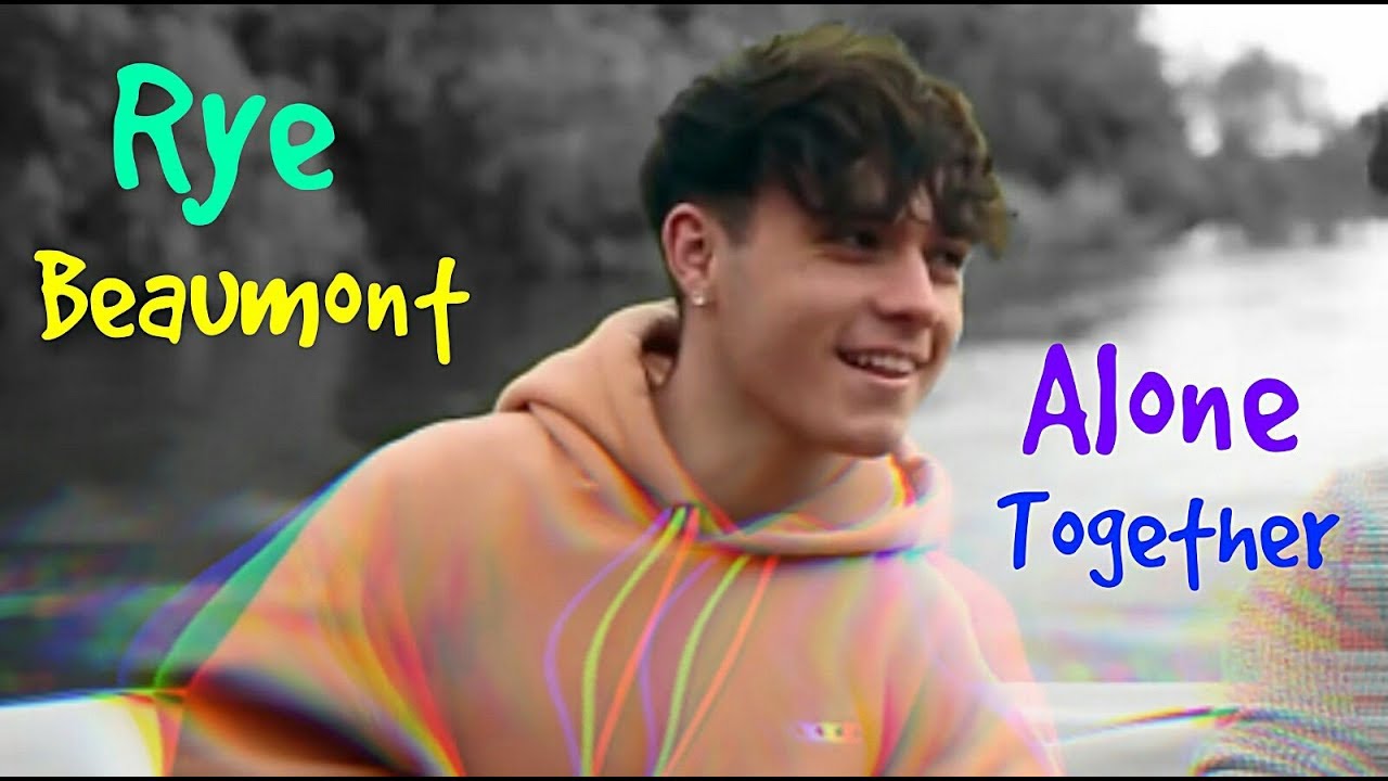 Rye Beaumont - Alone Together
