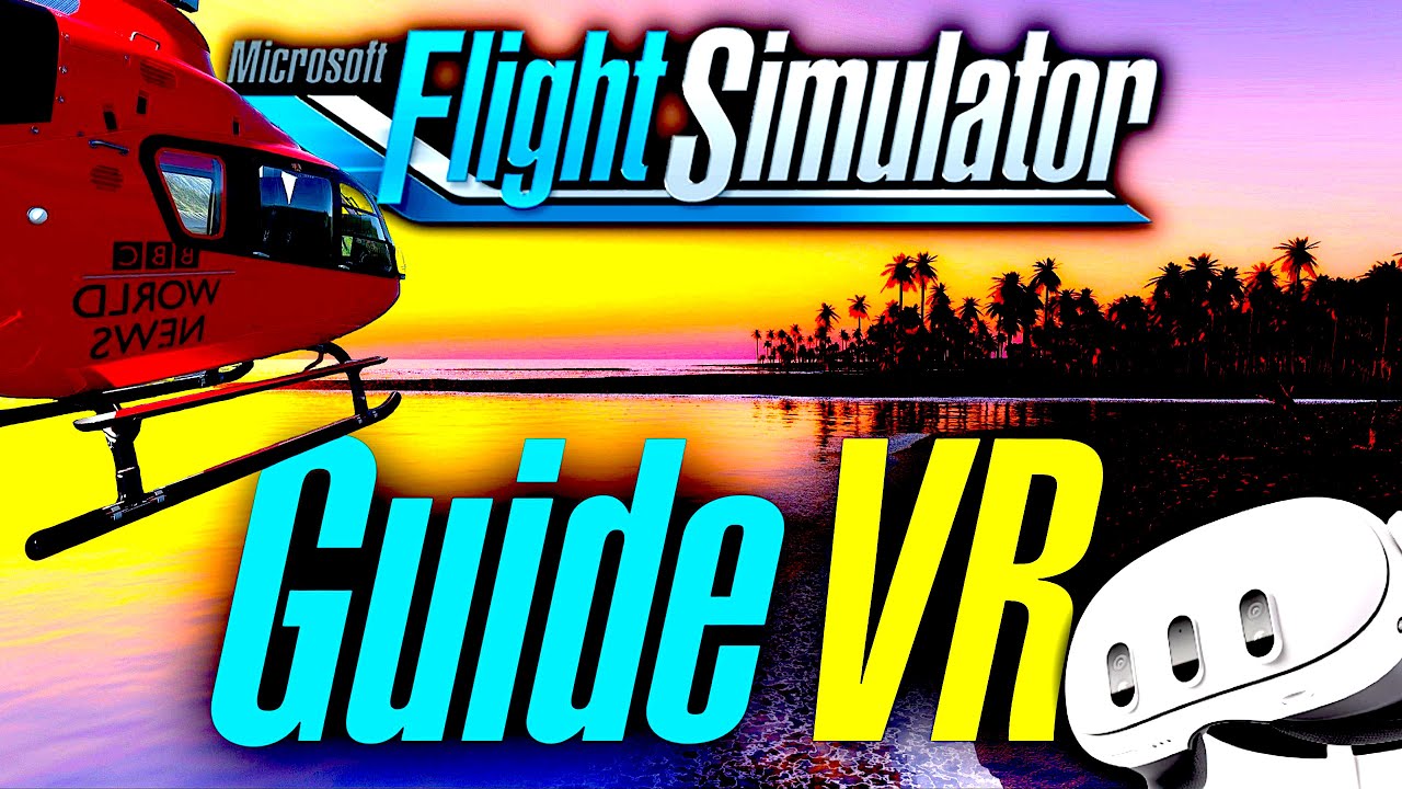 FLIGHT SIMULATOR en VR - le GUIDE COMPLET