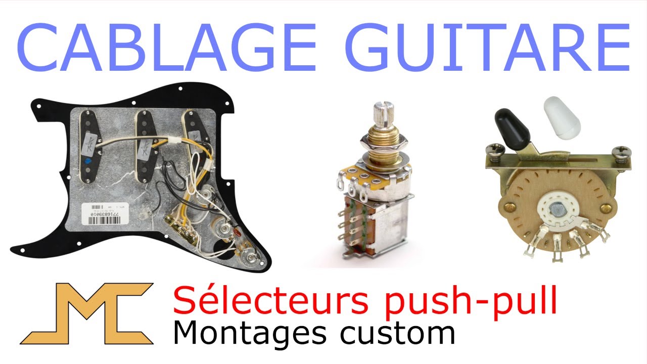 Câblage guitare push-pull et montages custom