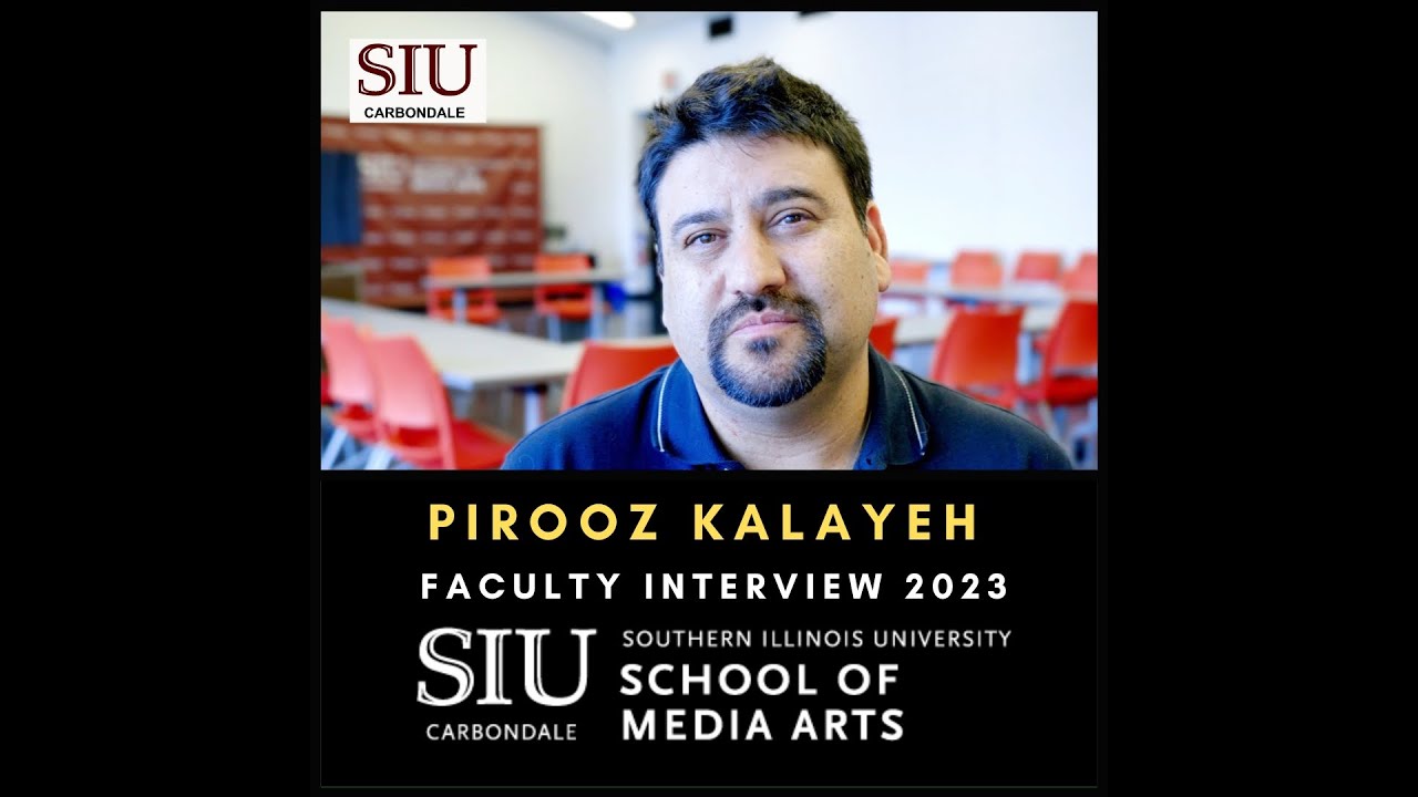 SIU - Pirooz Kalayeh - Faculty Interview (2023)