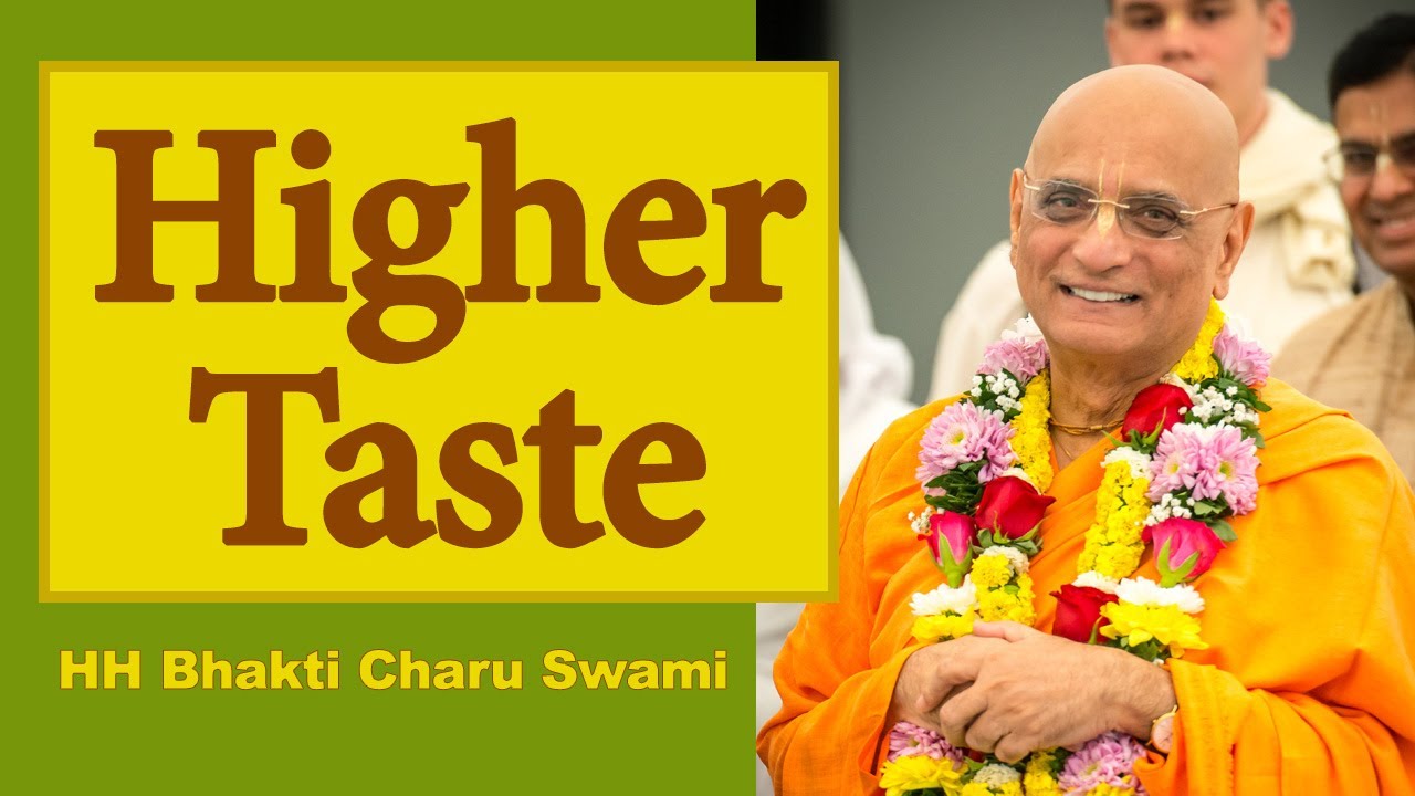 Higher Taste | Learning From HH Bhakti Charu Swami