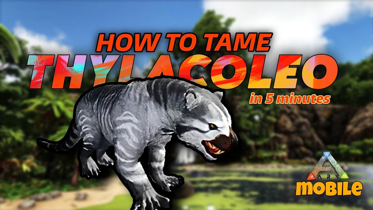 ARK MOBILE THYLACOLEO TAMING GUIDE | Fastest Way in 5 Minutes | #arkmobile