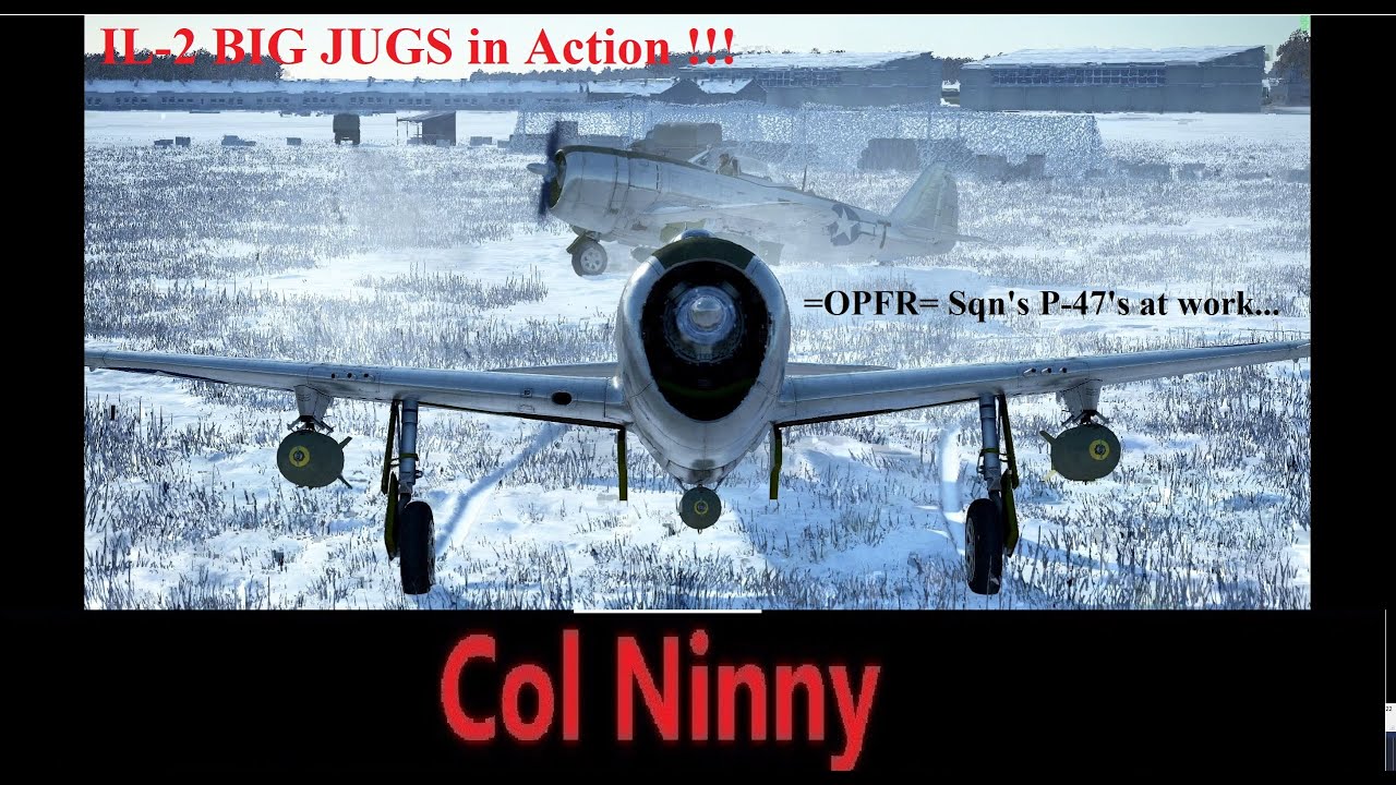 (169) IL-2 Big Jugs in action!  =OPFR= Sqn P-47's ground pounding. NSFW depending on where you work.
