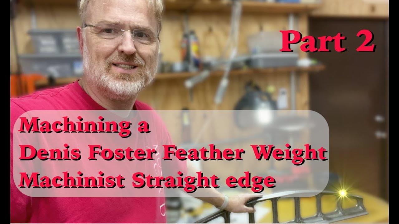 Machining a Denis Foster Machinist Straight Edge, Part 2