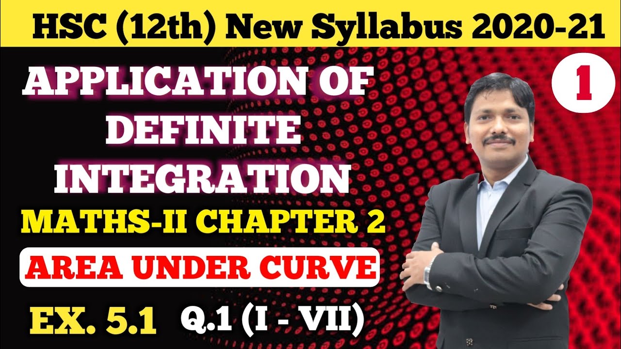 Application of Definite Integration Ex.5.1 Part 1 | 12th Maths New 2020 Maharashtra | Dinesh Sir