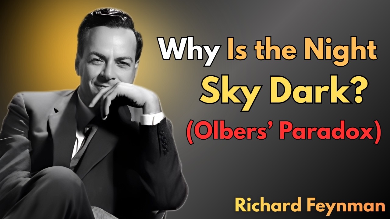 Feynman Explain That the Universe Is Full of Stars but Why Is It Dark?