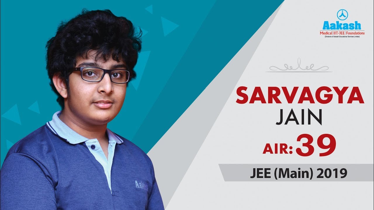 Sarvagya Jain  JEE Main 2019 All India Rank 39 | Aakash Institute