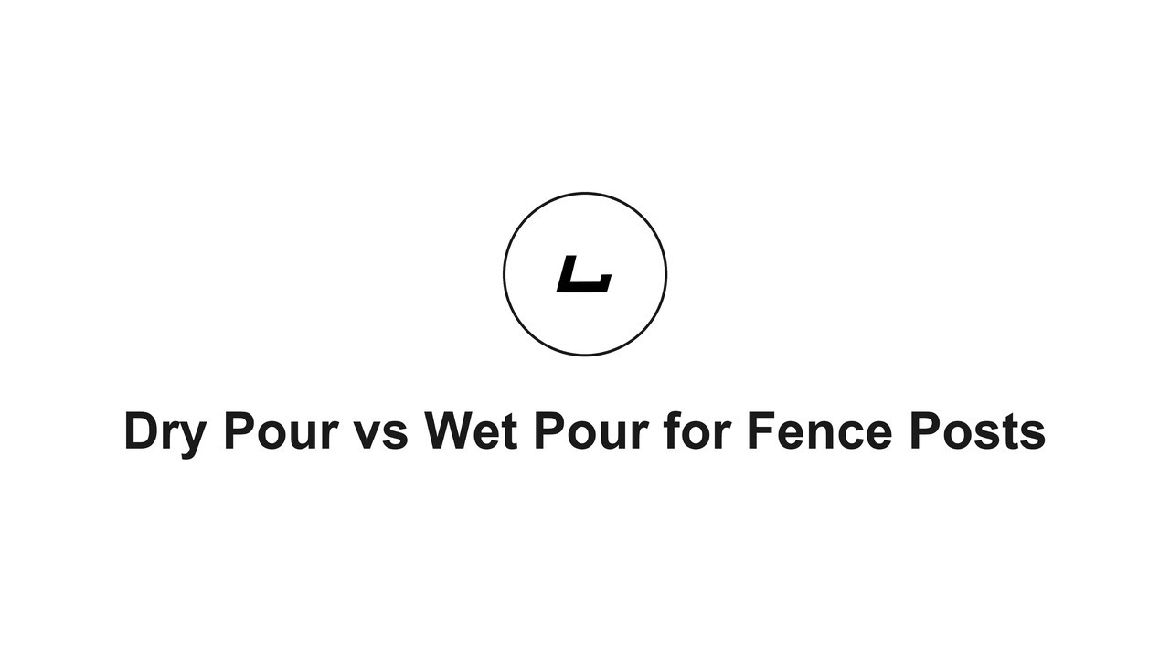 Dry Pour vs Wet Pour for Fence Posts