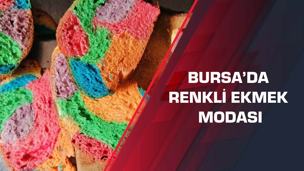 Bursa’da renkli ekmek modası