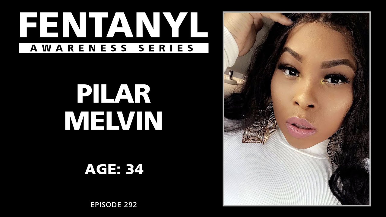FENTANYL KILLS - Pilar Melvin's Story - episode 292